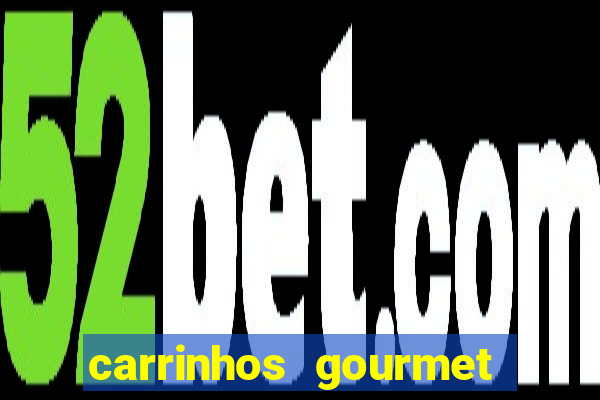 carrinhos gourmet para festas